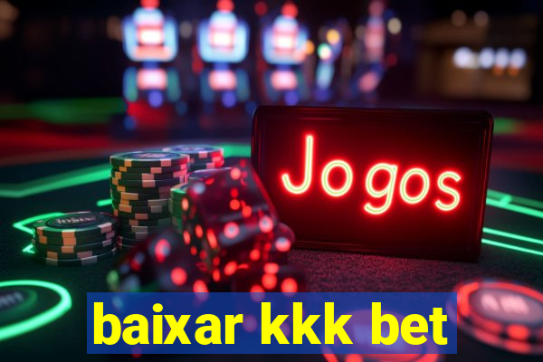 baixar kkk bet